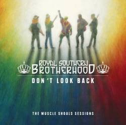 Royal Southern Brotherhood : Don't Look Back - the Muscle Shoals Sessions